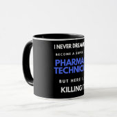 I Never Dreamed I'd Become A Super Cool Pharmacy Tasse (Vorderseite Links)