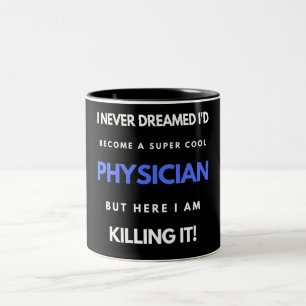 I Never Dreamed I'd Become A Super Cool Physician Zweifarbige Tasse
