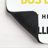 I Never Dreamed I'd'Become A Super Cool Bus bl Mousepad (Ecke)