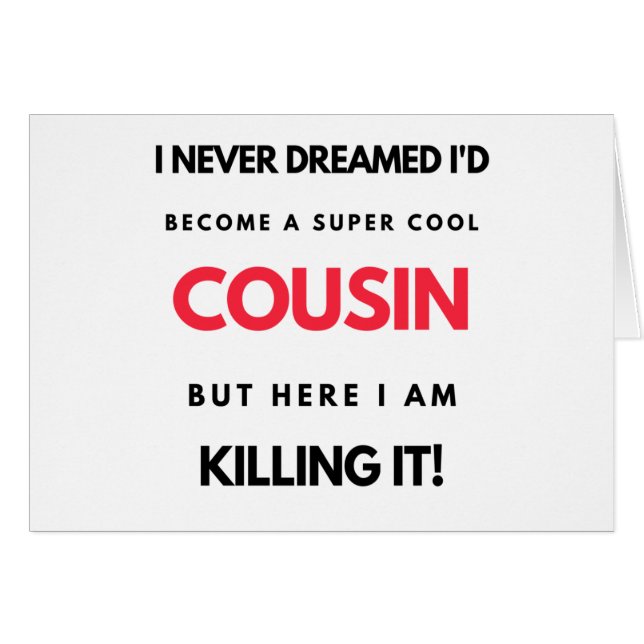 I Never Dreamed I'd'Become A Super Cool Cousin 2 (Vorderseite (Horizontal))