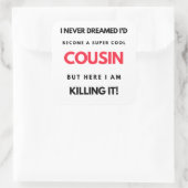 I Never Dreamed I'd'Become A Super Cool Cousin 2 Quadratischer Aufkleber (Tasche)