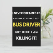 I Never Dreamed I'd'Become a Super Coole Bus Drive Dankeskarte (Stehend Vorderseite)