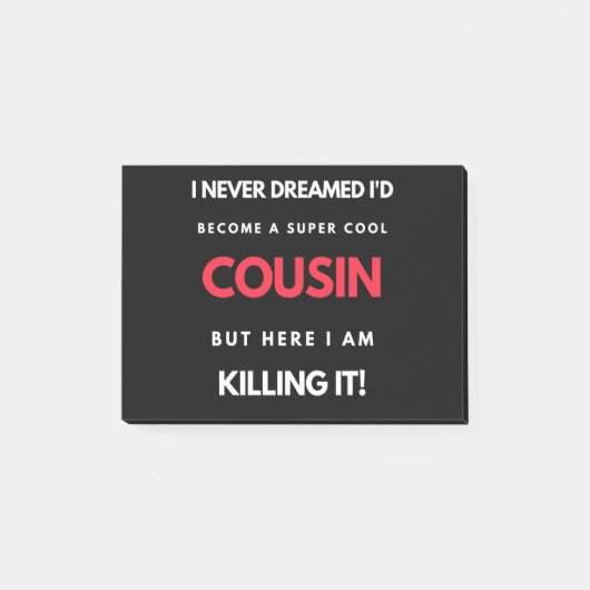 I Never Dreamed I'd'Become a Super Coole Cousin Post-it Klebezettel (Vorderseite)