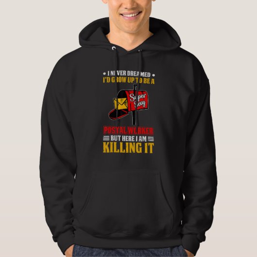I Never Dreamed Postal Worker Mailman & Postman Ma Hoodie (Vorderseite)