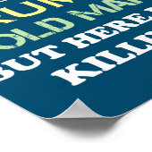 I Never Dreamed That I'd Become A Grumpy Old Man Poster (Ecke)