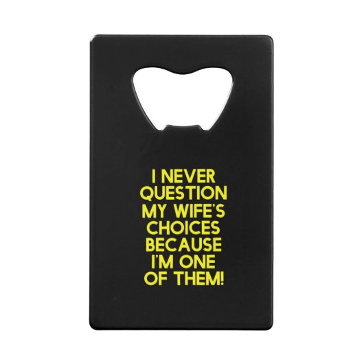 I never frage my wife's choices ohrfeige for him c geldbeutel flaschenöffner (Vorderseite)