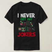 I Never Get Any Jokers Mahjong Player Gambling Ca T-Shirt (Design vorne)