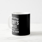 I Never Question Becky's Choices Because I'm One O Kaffeetasse (Vorderseite Links)