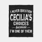 I Never Question Cecilia’s Choices Cecilia D Name Fleecedecke (Vorderseite)