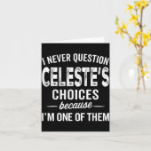 I Never Question Celeste’s Choices Celeste D Name Karte (Gelbe Blume)