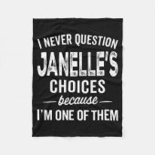 I Never Question Janelle’s Choices Janelle D Name Fleecedecke (Vorderseite)