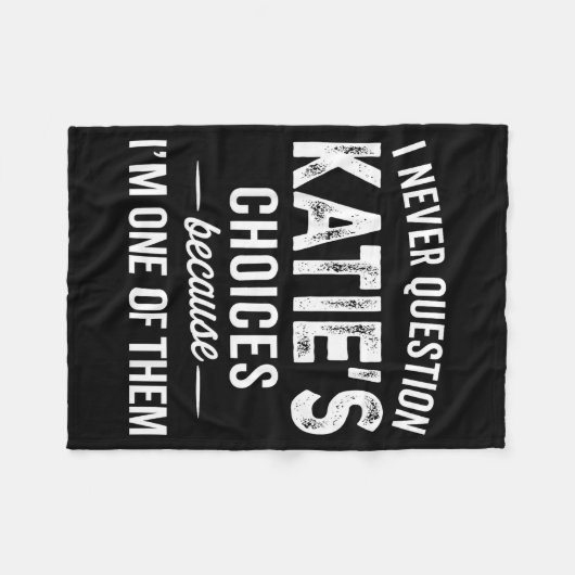I Never Question Katie’s Choices - Katie D Name Fleecedecke (Vorderseite (Horizontal))