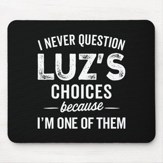 I Never Question Luz’s Choices - Funny Luz D Name  Mousepad (Vorne)