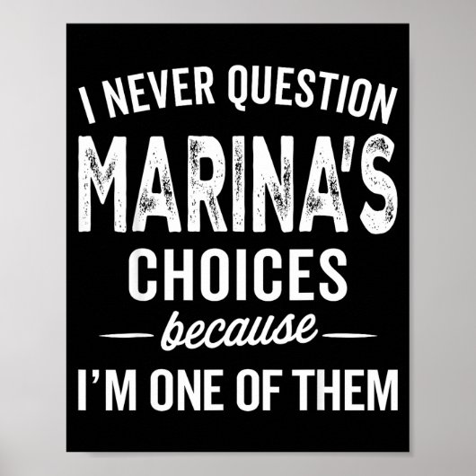 I Never Question Marina’s Choices - Marina D Name Poster (Vorne)