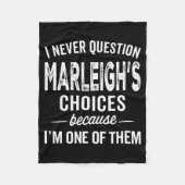 I Never Question Marleigh’s Choices - Marleigh D  Fleecedecke (Vorderseite)