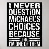 I Never Question Michael's Choices Because I'm One Poster (Vorne)