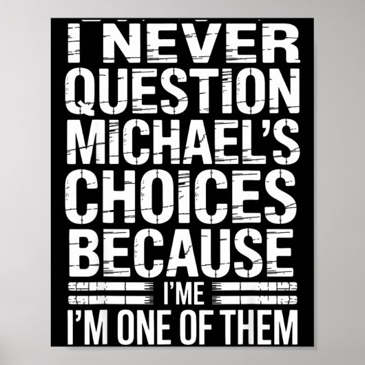 I Never Question Michael's Choices Because I'm One Poster (Vorne)