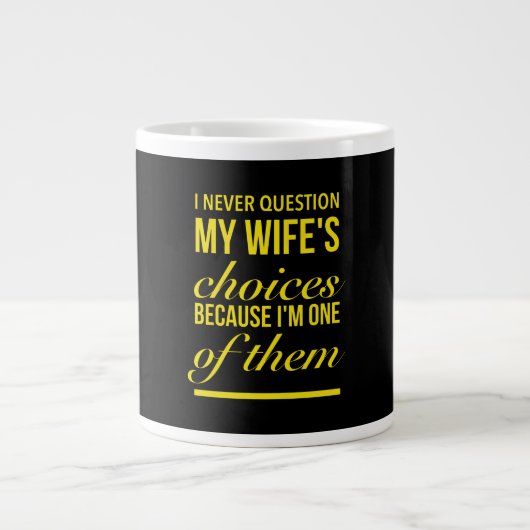 I never question my wife's choices funny wedding g Jumbo-Tasse (Vorderseite)