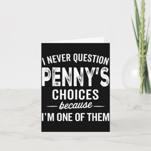 I Never Question Penny’s Choices - Penny D Name Karte (Vorderseite)