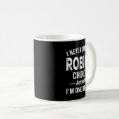 I Never Question Robin’s Choices - Robin D Name Kaffeetasse (VorderseiteRechts)