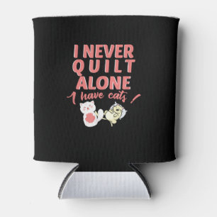 I Never Quilt Alone I Have Cats Pet Owner Quilting Dosenkühler