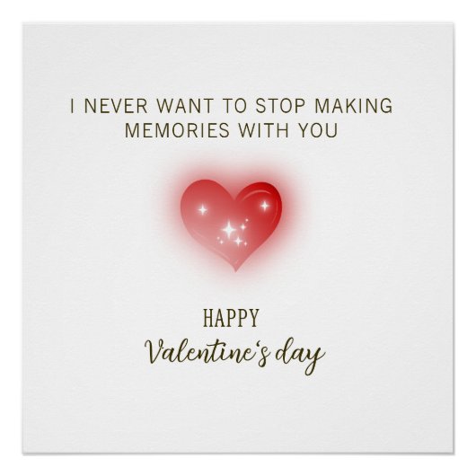 I Never Want to Stop Making Memories With You Poster (Vorderseite)