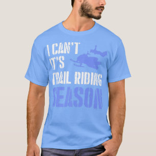 i nicht auf seinem Weg Reitsaison Schneemobil für  T-Shirt