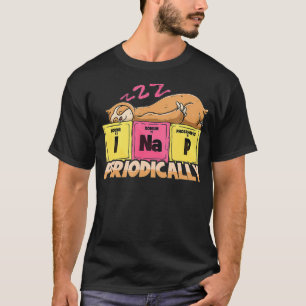 I Nickerchen Periodisch "Science Sloth Periodic Ta T-Shirt