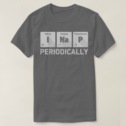 I Nickerchen Periodische Chemie Funny Periodi T-Shirt (Design vorne)