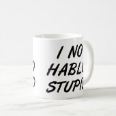 I no Hablo Stupid Funny Mug oder Travel Mug Kaffeetasse (VorderseiteRechts)