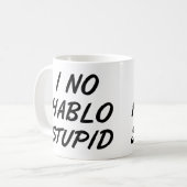 I no Hablo Stupid Funny Mug oder Travel Mug Kaffeetasse (Vorderseite Links)