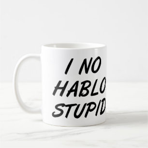 I no Hablo Stupid Funny Mug oder Travel Mug Kaffeetasse