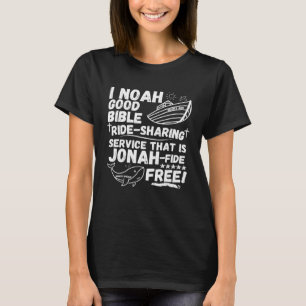 I Noah Ride Sharing Service Jonah fide Free Christ T-Shirt