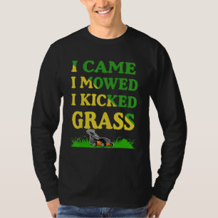 I Nocke i Mowed I Kicked Grass Lawn Mower For Dad T-Shirt