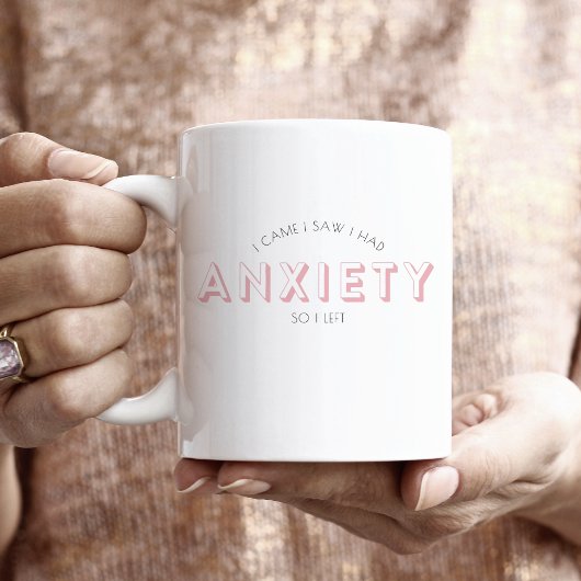 I Nocke I Saw I Had Anxiety So I Left Mug Tasse