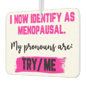 I Now Identify As Menopausal. My Pronouns: Try/Me Autolufterfrischer (Links)