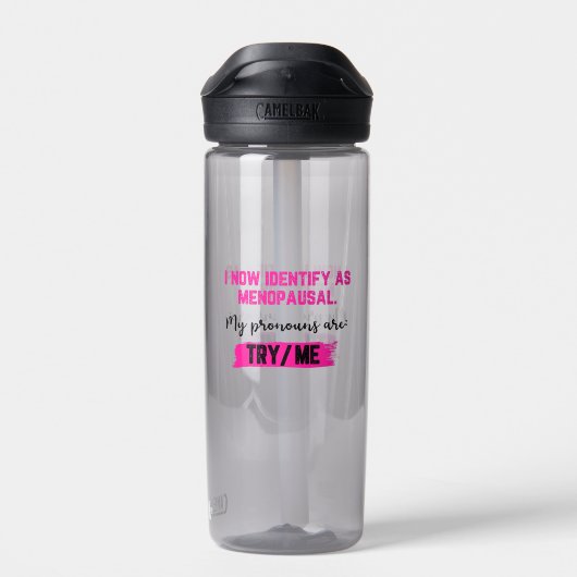 I Now Identify As Menopausal. My Pronouns: Try/Me Trinkflasche (Rückseite)