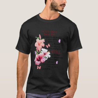 I Only Can Stell Faith Christian Faith Jesus God T-Shirt