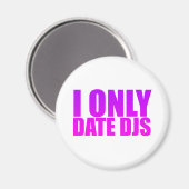 I only date DJs Magnet (Vorderseite/Rückseite)
