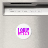 I only date DJs Magnet (In Situ (Geschirrspüler))