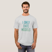 I only Date Models T-Shirt (Vorne ganz)