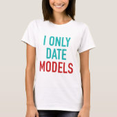 I only Date Models T-Shirt (Vorderseite)