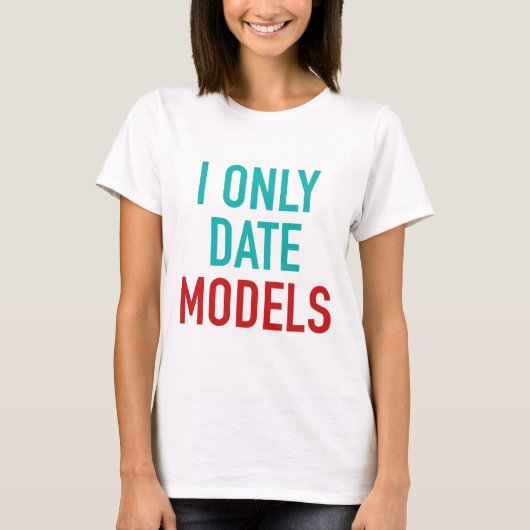 I only Date Models T-Shirt (Vorderseite)