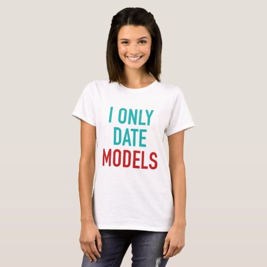 I only Date Models T-Shirt (Vorne ganz)