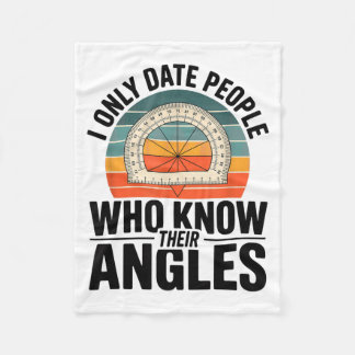 I Only Date People Who Know Their Angles Math  Fleecedecke