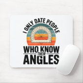 I Only Date People Who Know Their Angles Math Mousepad (Mit Mouse)