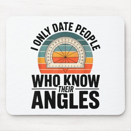 I Only Date People Who Know Their Angles Math Mousepad (Vorne)