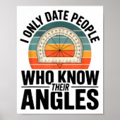 I Only Date People Who Know Their Angles Math Poster (Vorne)