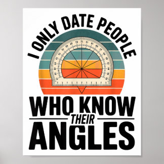 I Only Date People Who Know Their Angles Math  Poster