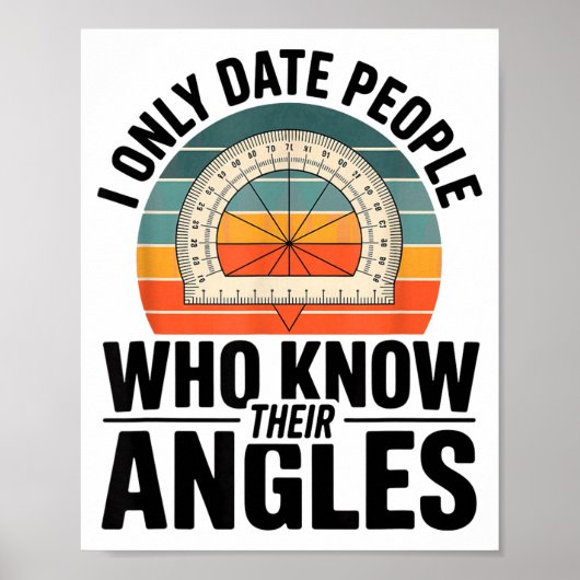 I Only Date People Who Know Their Angles Math Poster (Vorne)